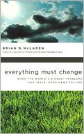 Everything Must Change: When the World's Biggest Problems and Jesus' Good News Collide