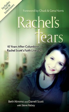 Rachel's Tears: 10th Anniversary Edition: The Spiritual Journey of Columbine Martyr Rachel Scott