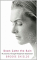 Down Came the Rain: My Journey Through Postpartum Depression