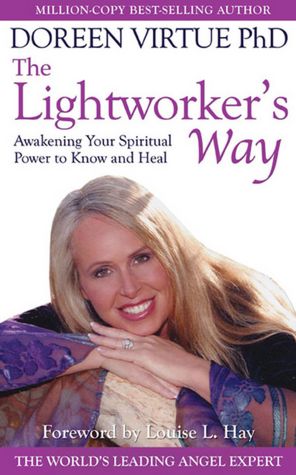 Lightworker's Way : Awakening Your Spiritual Power to Know and Heal