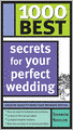 1000 Best Secrets for Your Perfect Wedding