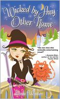 Wicked by Any Other Name