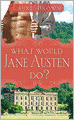 What Would Jane Austen Do?