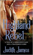 Highland Rebel: A Tale of a Rebellious Lady and a Traitorous Lord