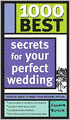 1000 Best Secrets for Your Perfect Wedding
