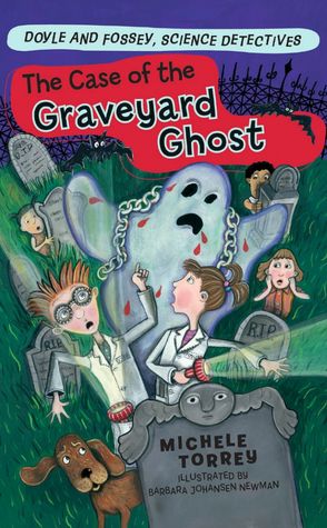 The Case of the Graveyard Ghost (Doyle and Fossey, Science Detectives Series)