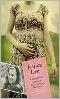 download Jessica Lost : A Story of Birth, Adoption & The Meaning of Motherhood book