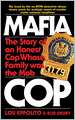 Mafia Cop: The Story of an Honest Cop Whose Family Was the Mob