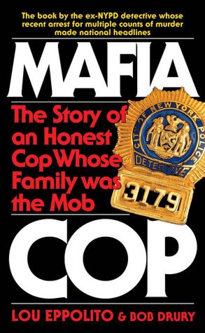 Mafia Cop: The Story of an Honest Cop Whose Family Was the Mob