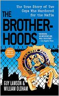 Brotherhoods: The True Story of Two Cops Who Murdered for the Mafia