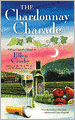 The Chardonnay Charade (Wine Country Mystery Series #2)
