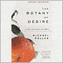 The Botany of Desire: A Plant's-Eye View of the World