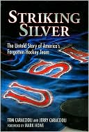 Striking Silver: The Untold Story of America's Forgotten Hockey Team