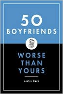 50 Boyfriends Worse than Yours