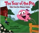 The Year of the Pig (Tales from the Chinese Zodiac Series)