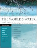 The World's Water 2006-2007: The Biennial Report on Freshwater Resources