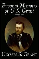 Personal Memoirs Of U. S. Grant, Volume Two