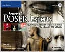 Secrets of Poser Experts: Tips, Techniques, and Insights for Users of All Abilities: The e-frontier Official Guide