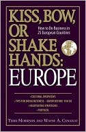 Kiss, Bow, or Shake Hands Europe: How to Do Business in 25 European Countries