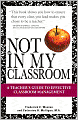 Not In My Classroom!: A Teacher's Guide to Effective Classroom Management