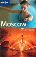 Lonely Planet Moscow: City Guide