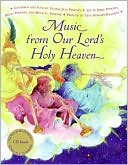 Music from Our Lord's Holy Heaven (with CD)