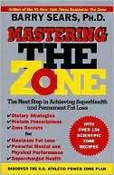 Mastering the Zone: The Next Step in Achieving SuperHealth and Permanent Fat Loss