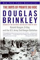 Boys of Pointe du Hoc: Ronald Reagan, D-Day, and the U.S. Army 2nd Ranger Battalion