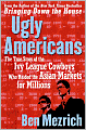 Ugly Americans: The True Story of the Ivy League Cowboys Who Raided the Asian Markets for Millions