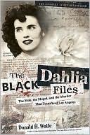 Black Dahlia Files: The Mob, the Mogul, and the Murder That Transfixed Los Angeles