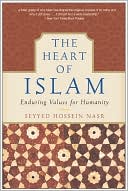 Heart of Islam: Enduring Values For Humanity