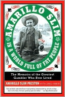 Amarillo Slim in a World Full of Fat People: The Memoirs of the Greatest Gambler Who Ever Lived
