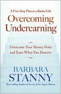Overcoming Underearning: Overcome Your Money Fears and Earn What You Deserve
