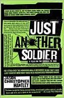 Just Another Soldier: A Year on the Ground in Iraq
