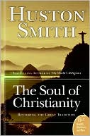 Soul of Christianity: Restoring the Great Tradition
