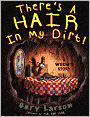There's a Hair in My Dirt!: A Worm's Story