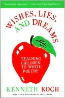Wishes, Lies and Dreams: Teaching Children to Write Poetry