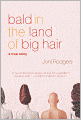 Bald in the Land of Big Hair: A True Story