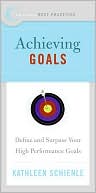 Achieving Goals: Define and Surpass Your High Performance Goals