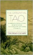 Essential Tao: An Initiation into the Heart of Taoism through the Authentic Tao Te Ching and the Inner Teachings of Chuang-Tzu