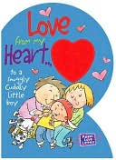 Love From My Heart to a Snuggly, Cuddly Little Boy: A Parent's Love Letter