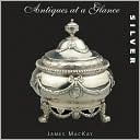 Antiques at a Glance: Silver