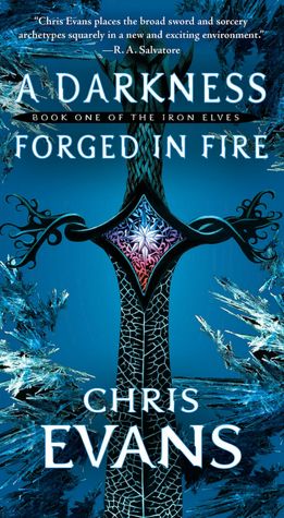 A Darkness Forged in Fire (Iron Elves Series #1)