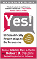 Yes!: 50 Scientifically Proven Ways to Be Persuasive