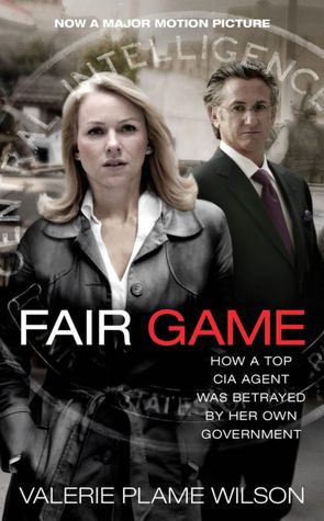 Fair Game: My Life as a Spy, My Betrayal by the White House