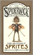 Care and Feeding of Sprites (Spiderwick Chronicles Series)