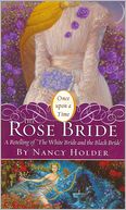 The Rose Bride: A Retelling of the White Bride and the Black Bride (Once Upon a Time Series)