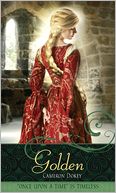 Golden: A Retelling of Rapunzel (Once Upon a Time Series)