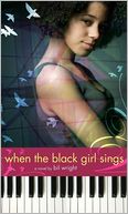 When the Black Girl Sings by Bil Wright: Book Cover