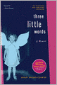Three Little Words: A Memoir